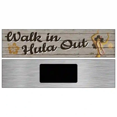 Walk In Hula Out Novelty Metal Street Sign 6" x 1.5" (KM)