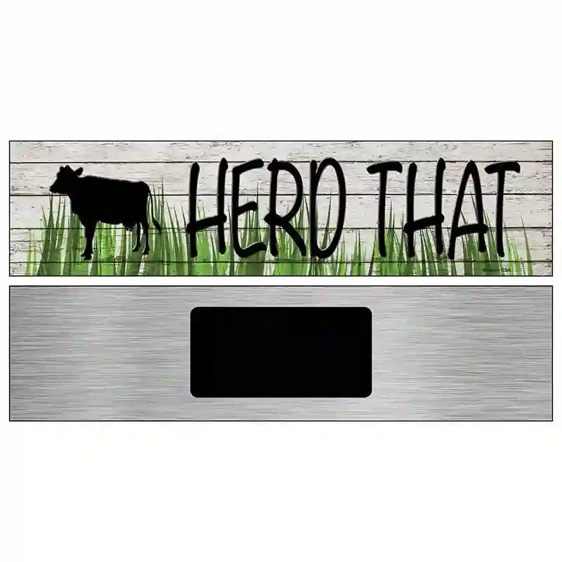 Herd That Cow Novelty Metal Street Sign 6" x 1.5" (KM)