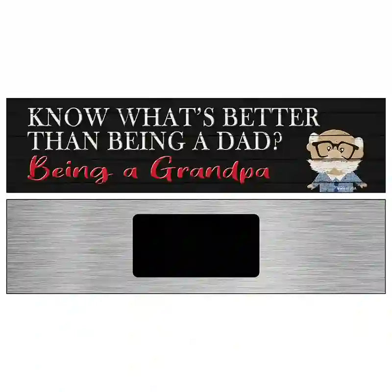 Better Than Dad Is Being a Grandpa Novelty Metal Street Sign 6" x 1.5" (KM)