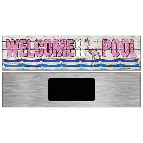 Welcome To The Pool Novelty Metal Street Sign 6" x 1.5" (KM)