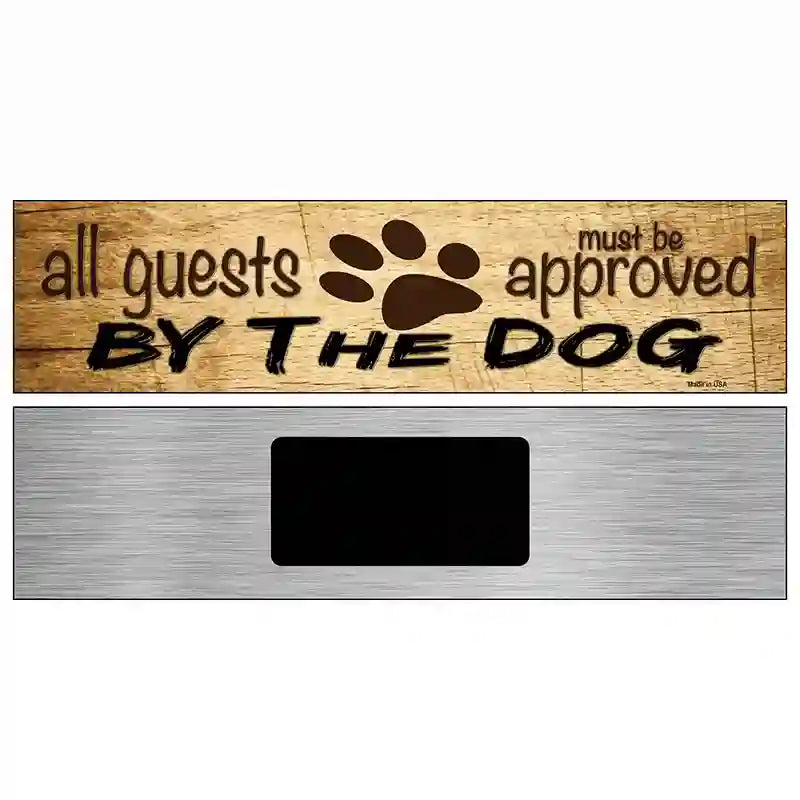 All Guests Approved By Dog Novelty Metal Street Sign 6" x 1.5" (KM)