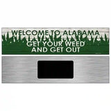 Alabama Get Your Weed Novelty Metal Street Sign 6" x 1.5" (KM)