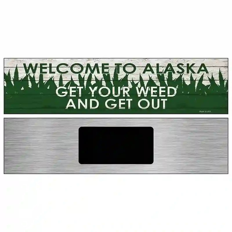 Alaska Get Your Weed Novelty Metal Street Sign 6" x 1.5" (KM)