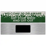 Delaware Get Your Weed Novelty Metal Street Sign 6" x 1.5" (KM)