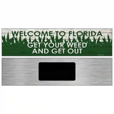 Florida Get Your Weed Novelty Metal Street Sign 6" x 1.5" (KM)