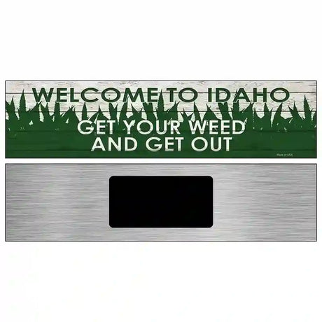 Idaho Get Your Weed Novelty Metal Street Sign 6" x 1.5" (KM)