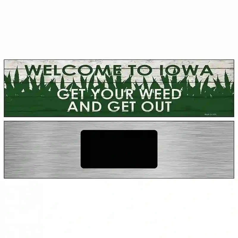 Iowa Get Your Weed Novelty Metal Street Sign 6" x 1.5" (KM)