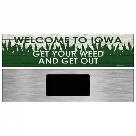 Iowa Get Your Weed Novelty Metal Street Sign 6" x 1.5" (KM)