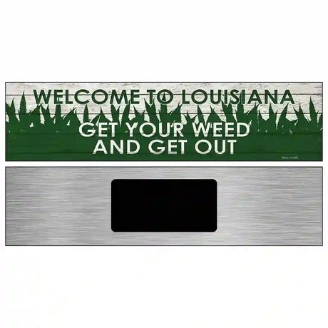 Louisiana Get Your Weed Novelty Metal Street Sign 6" x 1.5" (KM)