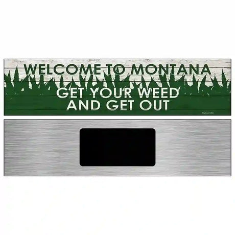 Montana Get Your Weed Novelty Metal Street Sign 6" x 1.5" (KM)