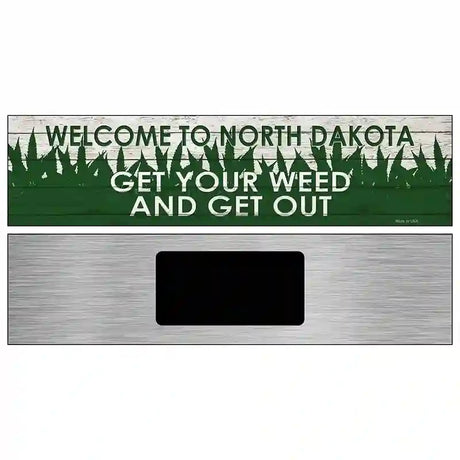 North Dakota Get Your Weed Novelty Metal Street Sign 6" x 1.5" (KM)