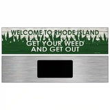 Rhode Island Get Your Weed Novelty Metal Street Sign 6" x 1.5" (KM)