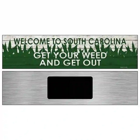 South Carolina Get Your Weed Novelty Metal Street Sign 6" x 1.5" (KM)