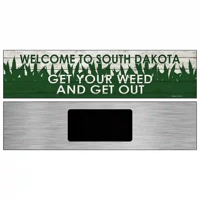 South Dakota Get Your Weed Novelty Metal Street Sign 6" x 1.5" (KM)