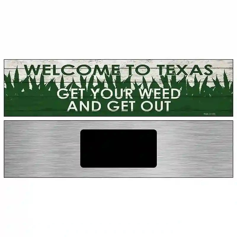 Texas Get Your Weed Novelty Metal Street Sign 6" x 1.5" (KM)