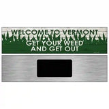 Vermont Get Your Weed Novelty Metal Street Sign 6" x 1.5" (KM)