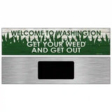 Washington Get Your Weed Novelty Metal Street Sign 6" x 1.5" (KM)