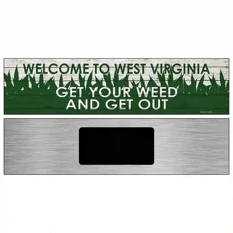 West Virginia Get Your Weed Novelty Metal Street Sign 6" x 1.5" (KM)