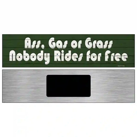 Ass Gas Or Grass Novelty Metal Street Sign 6" x 1.5" (KM)