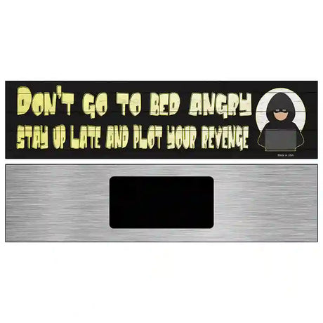 Stay Up And Plot Revenge Novelty Metal Street Sign 6" x 1.5" (KM)