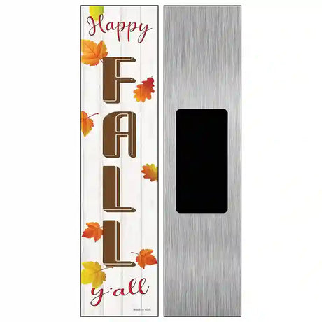 Happy Fall Yall Vertical Novelty Metal Street Sign 6" x 1.5" (KM)