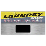 Laundry Room Wear It Wash It Novelty Metal Street Sign 6" x 1.5" (KM)