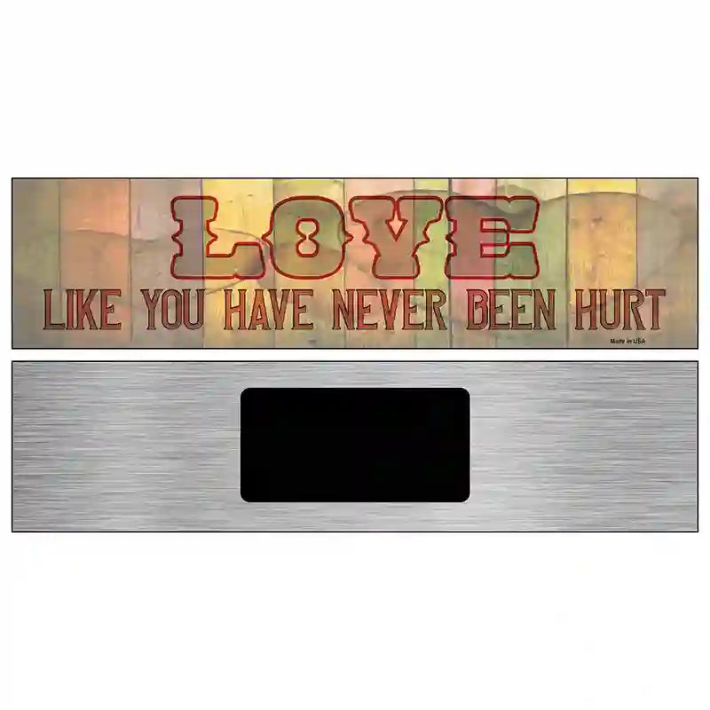 Love Never Been Hurt Novelty Metal Street Sign 6" x 1.5" (KM)