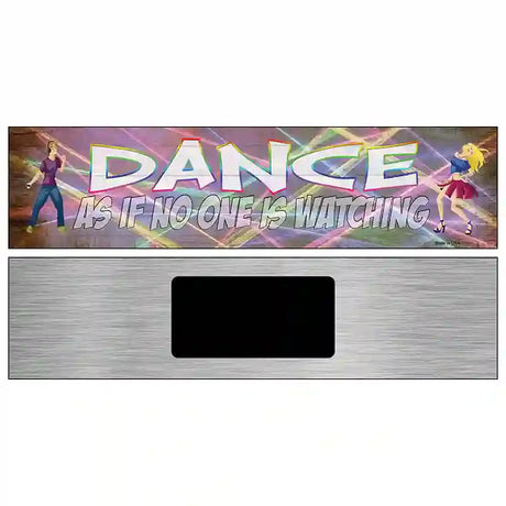 Dance No One is Watching Novelty Metal Street Sign 6" x 1.5" (KM)