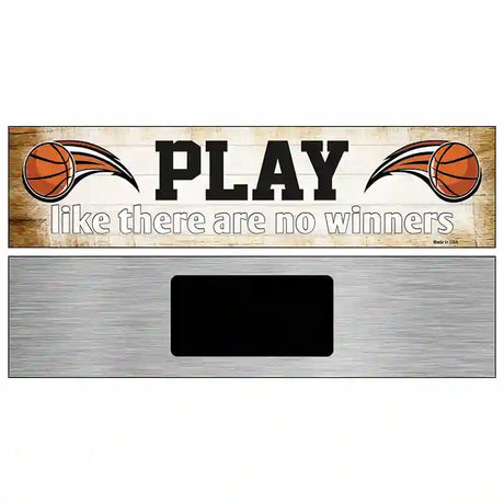 Play No Winners Basketball Novelty Metal Street Sign 6" x 1.5" (KM)