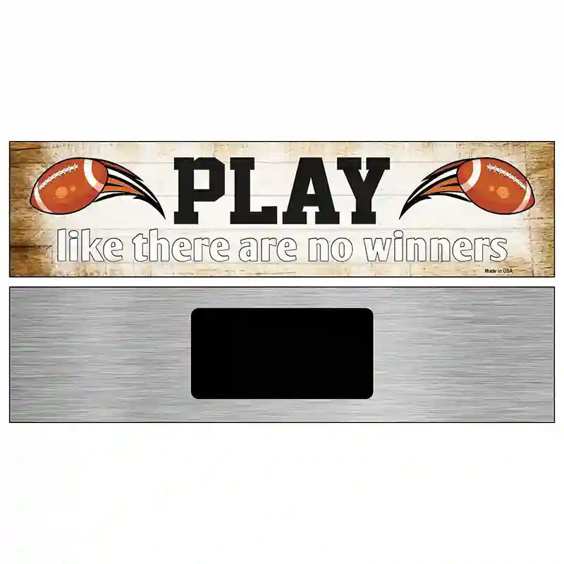 Play No Winners Football Novelty Metal Street Sign 6" x 1.5" (KM)