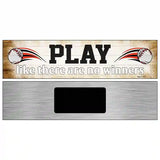 Play No Winners Baseball Novelty Metal Street Sign 6" x 1.5" (KM)