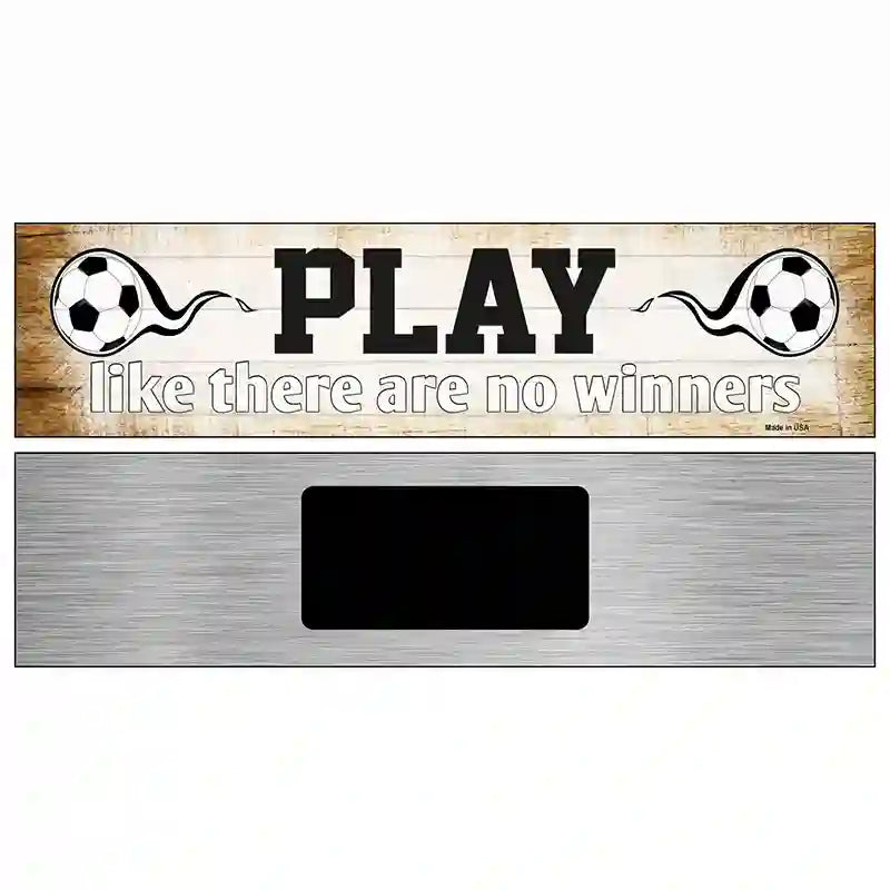 Play No Winners Soccer Novelty Metal Street Sign 6" x 1.5" (KM)