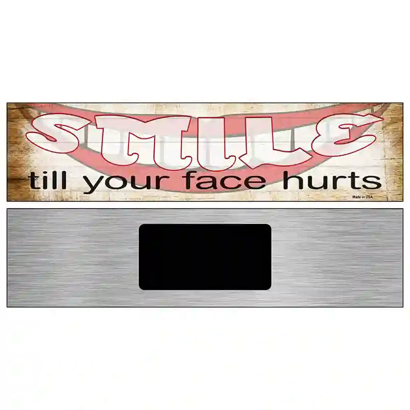 Smile Face Hurts Novelty Metal Street Sign 6" x 1.5" (KM)