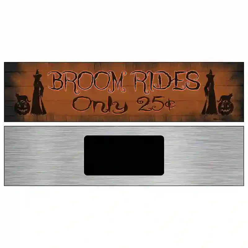 Broom Rides Only 25c Novelty Metal Street Sign 6" x 1.5" (KM)