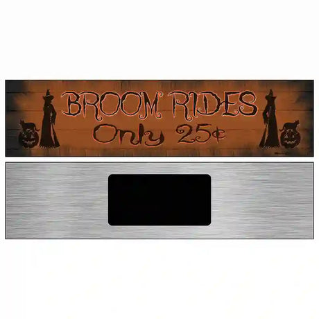 Broom Rides Only 25c Novelty Metal Street Sign 6" x 1.5" (KM)