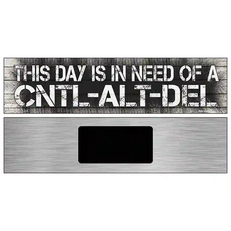 Control Alt Delete Novelty Metal Street Sign 6" x 1.5" (KM)