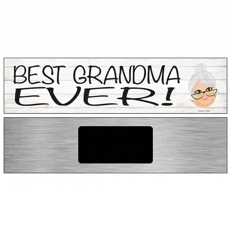 Best Grandma Ever Novelty Metal Street Sign 6" x 1.5" (KM)