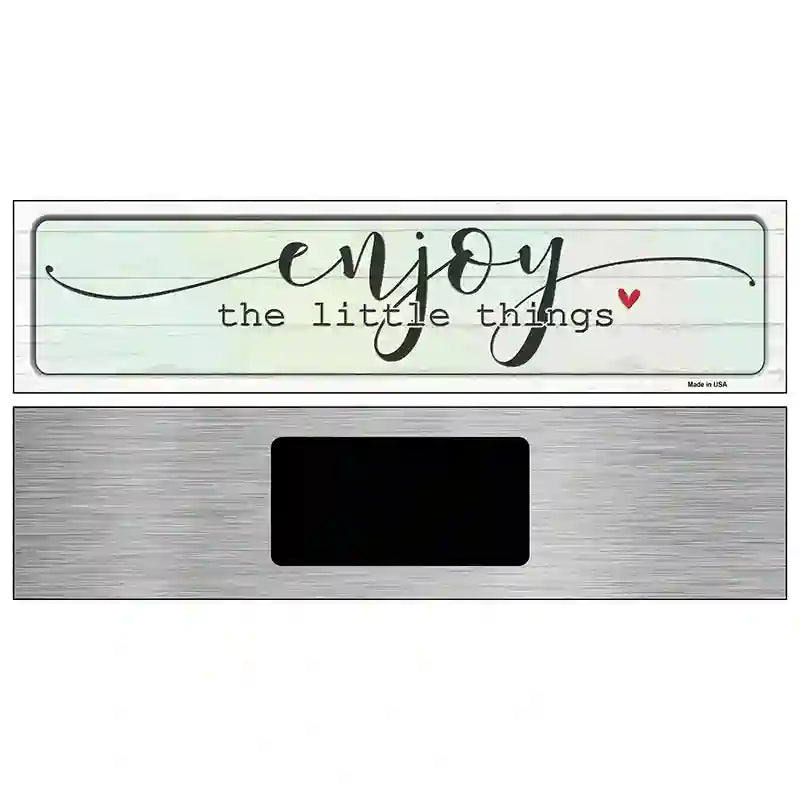 Enjoy Little Things Novelty Metal Street Sign 6" x 1.5" (KM)