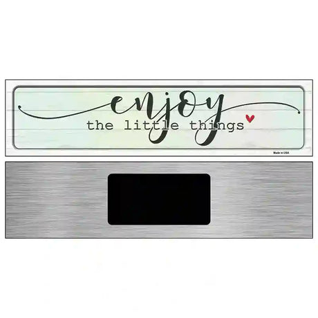 Enjoy Little Things Novelty Metal Street Sign 6" x 1.5" (KM)