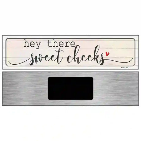 Hey There Sweet Cheeks Novelty Metal Street Sign 6" x 1.5" (KM)