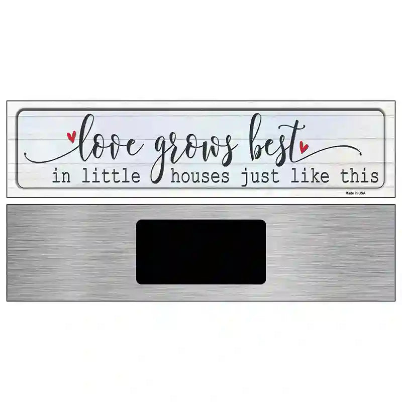 Love Grows Best Novelty Metal Street Sign 6" x 1.5" (KM)