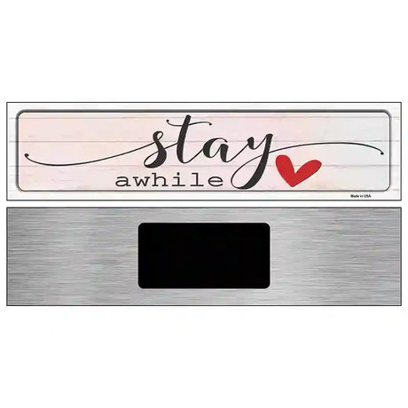 Stay Awhile Novelty Metal Street Sign 6" x 1.5" (KM)