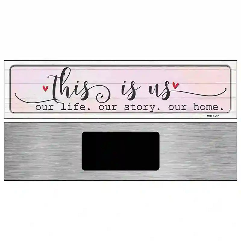 This Is Us Novelty Metal Street Sign 6" x 1.5" (KM)