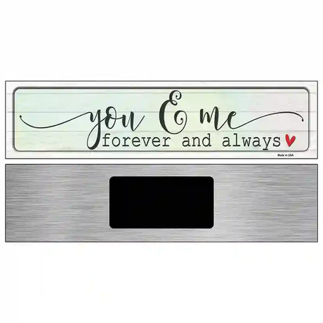 You And Me Forever Always Novelty Metal Street Sign 6" x 1.5" (KM)