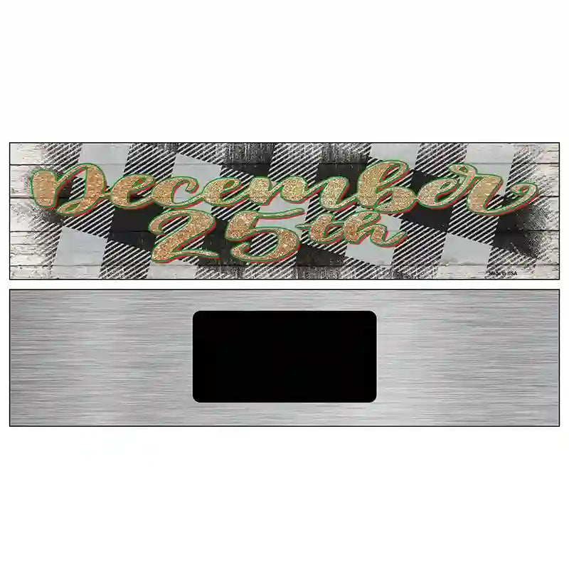 December 25th White Novelty Metal Street Sign 6" x 1.5" (KM)