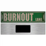 Burnout Lane Novelty Metal Street Sign 6" x 1.5" (KM)