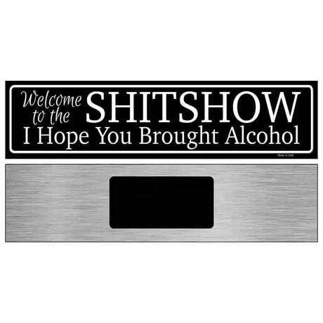 Welcome to the Shitshow Novelty Metal Street Sign 6" x 1.5" (KM)