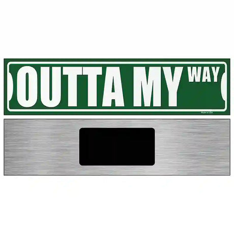 Outta My Way Novelty Metal Street Sign 6" x 1.5" (KM)