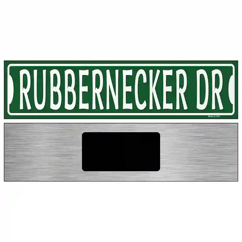 Rubbernecker Dr Novelty Metal Street Sign 6" x 1.5" (KM)