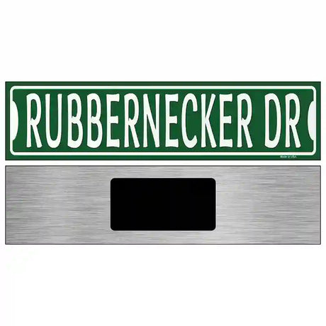 Rubbernecker Dr Novelty Metal Street Sign 6" x 1.5" (KM)